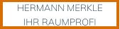 HERMANN MERKLE IHR RAUMPROFI