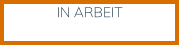 IN ARBEIT