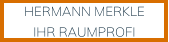 HERMANN MERKLE IHR RAUMPROFI